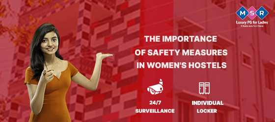The Importance of Safety Measures in Women's Hostels: Ensuring Security and Peace of Mind at MSR Luxury PG