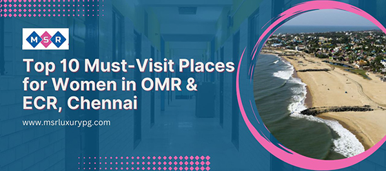 Top Ten Must - Visit Places for Women in OMR & ECR, Chennai